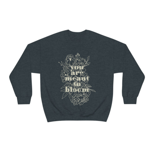 Meant to Bloom Crewneck Sweatshirt