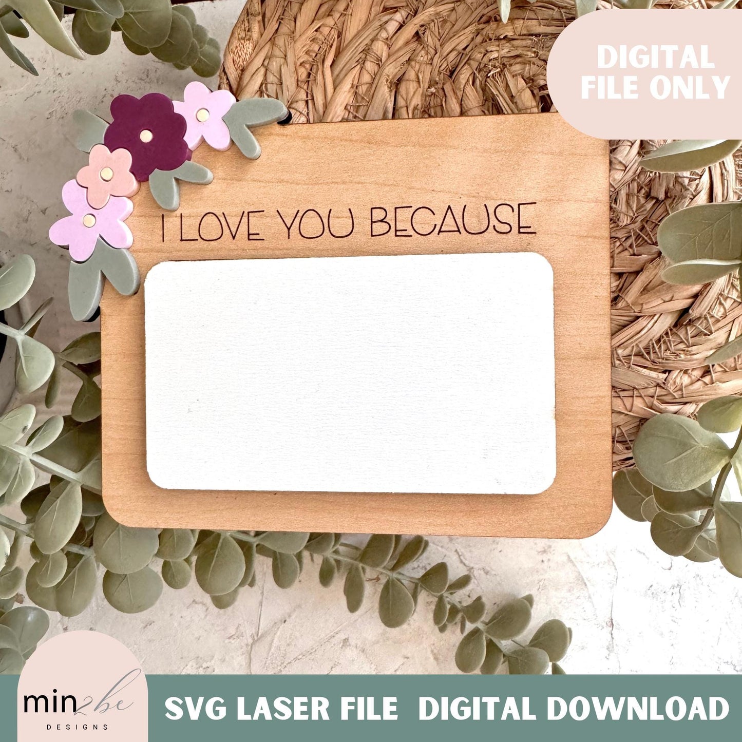 I Love You Because SVG digital design, Mother's Day Laser Cut File, Glowforge Engrave & Cut Design, Modern Digital file, Trendy Love Sign