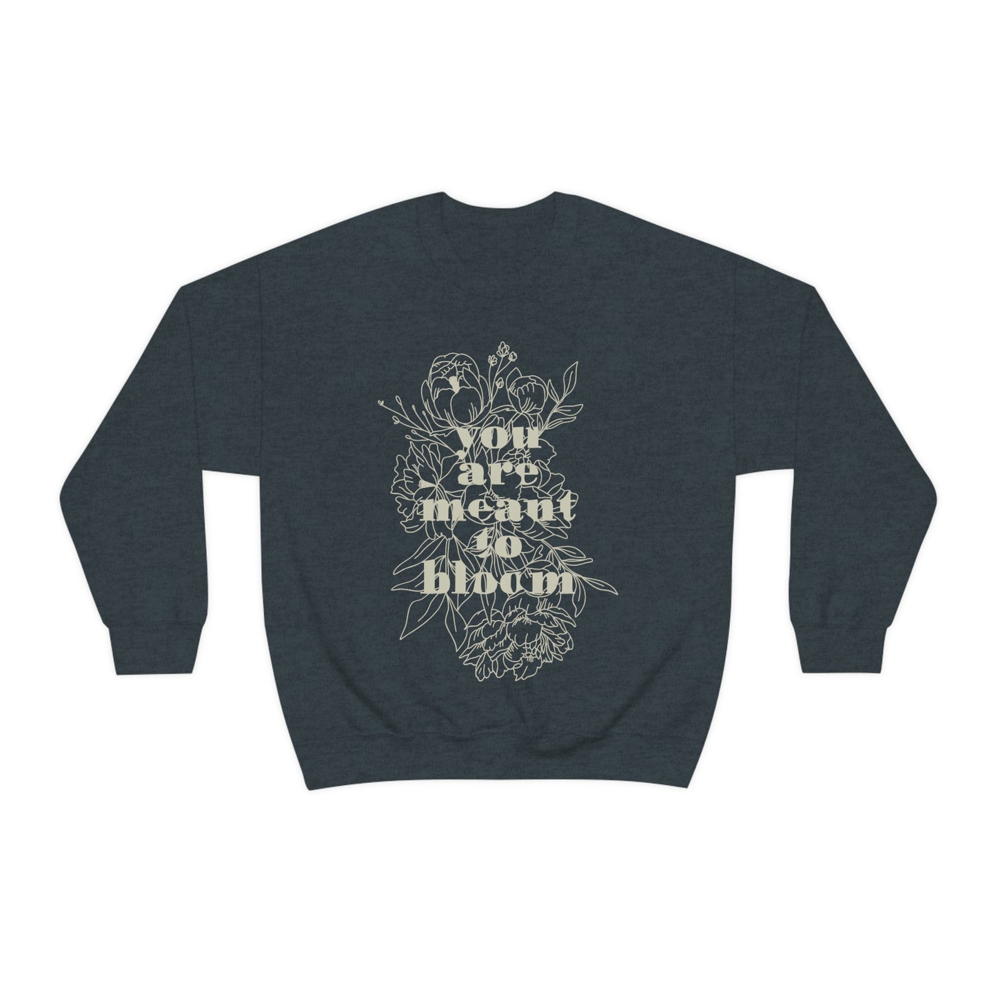 Meant to Bloom Crewneck Sweatshirt