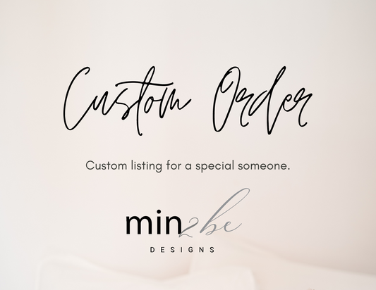 Custom Order - Kristy